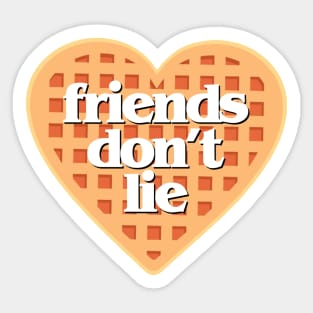 "Friends Don't Lie" (2) Sticker